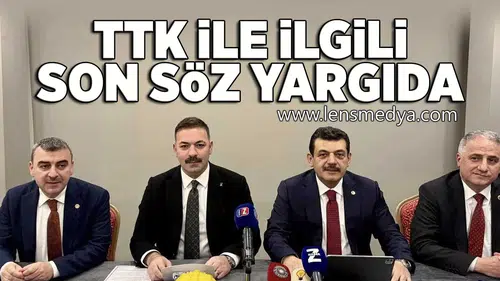 TTK ile ilgili son söz yargıda!