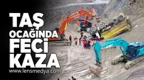 Taş ocağında feci kaza... 1 kişi hayatını kaybetti!