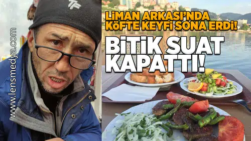 Liman Arkası'nda Köfte keyfi sona erdi!