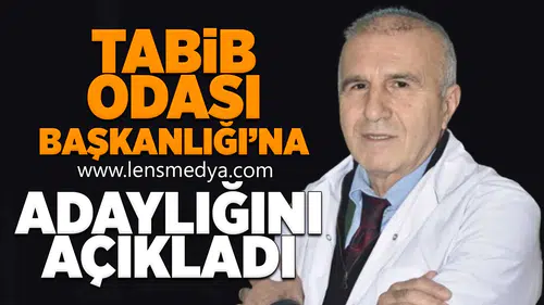 Tabip Odası Başkanlığı'na adaylığını açıkladı!