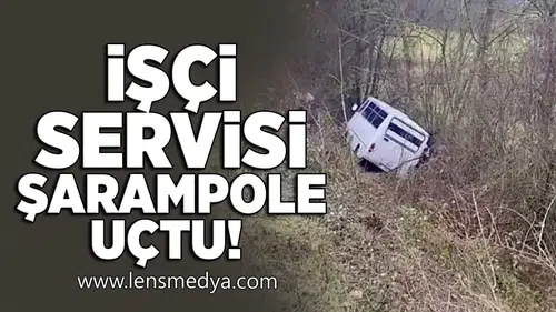 İşçi servisi şarampole uçtu!