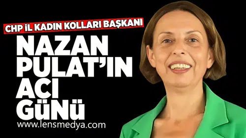 Nazan Pulat'ın acı günü!