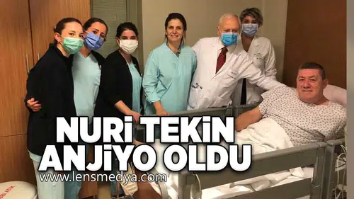 Nuri Tekin anjiyo oldu!