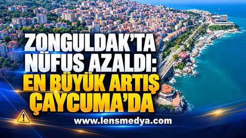 ZONGULDAK’TA NÜFUS AZALDI: EN BÜYÜK ARTIŞ ÇAYCUMA’DA