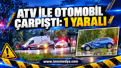ATV İLE OTOMOBİL ÇARPIŞTI: 1 YARALI