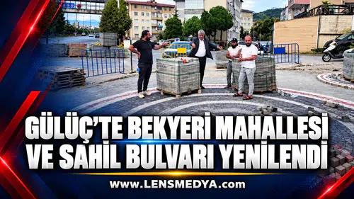 Gülüç’te Bekyeri Mahallesi ve Sahil Bulvarı yenilendi