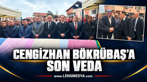 CENGİZHAN BÖKRÜBAŞ’A SON VEDA