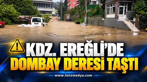 DOMBAY DERESİ TAŞTI, MÜFTÜ MAHALLESİ SULAR ALTINDA KALDI