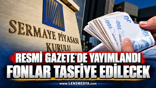 RESMİ GAZETE’DE YAYIMLANDI: FONLAR TASFİYE EDİLECEK