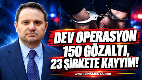 DEV OPERASYON: 150 GÖZALTI, 23 ŞİRKETE KAYYIM!