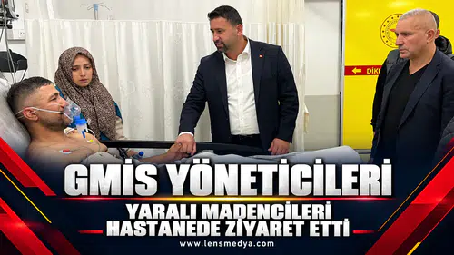 GMİS yöneticilerinden yaralı madencilere hastanede ziyaret