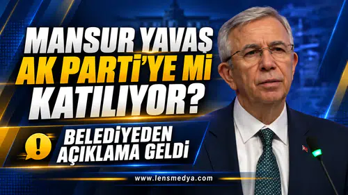 MANSUR YAVAŞ AK PARTİ’YE Mİ KATILIYOR? BELEDİYEDEN AÇIKLAMA GELDİ