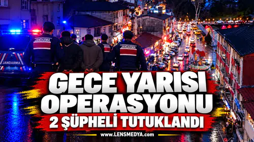 Gece yarısı operasyonu: 2 şüpheli tutuklandı