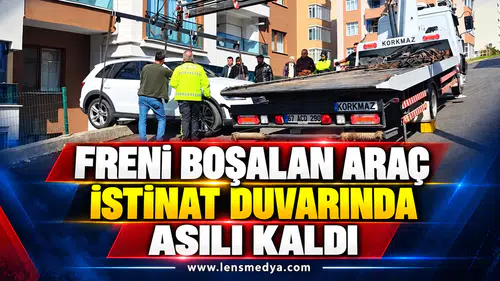 Freni boşalan araç istinat duvarında asılı kaldı