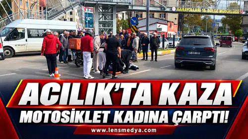 Acılık'ta kaza... Motosiklet kadına çarptı!