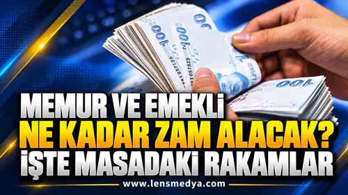 MEMUR VE EMEKLİYE OCAK ZAMMI: İŞTE MASADAKİ ORANLAR