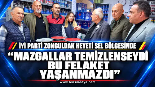 İYİ Parti Zonguldak Heyeti Sel Bölgesinde  "Mazgallar Temizlenseydi Bu Felaket Yaşanmazdı