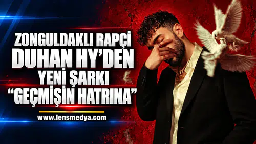 ZONGULDAKLI RAPÇİ DUHAN HY’DEN YENİ ŞARKI: “GEÇMİŞİN HATRINA”