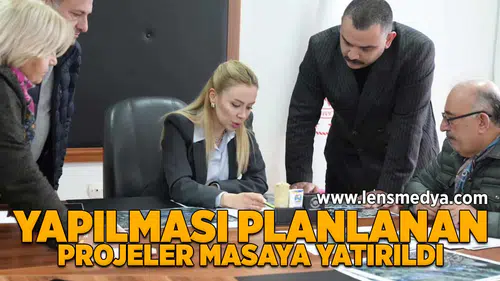 Yapılması planlanan projeler masaya yatırıldı!