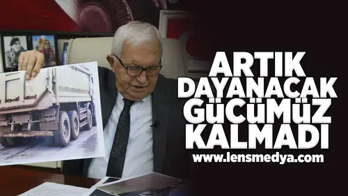Artık dayanacak gücümüz kalmadı!