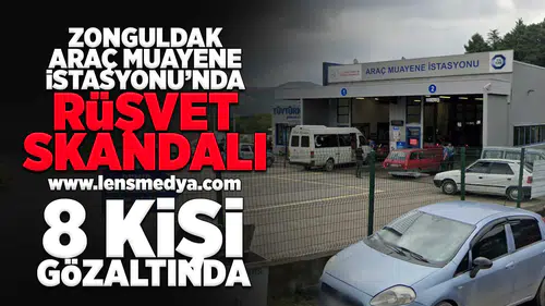 Araç Muayene İstasyonu'nda rüşvet skandalı: 8 kişi gözaltına alındı!