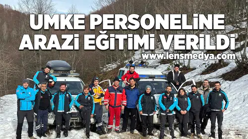 UMKE personeline arazi eğitimi verildi!