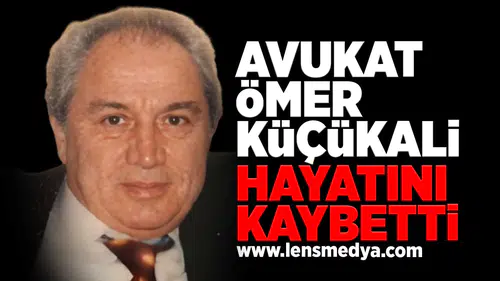 Avukat Ömer Küçükali hayatını kaybetti!