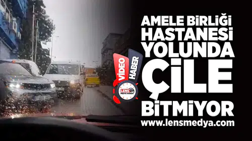 Amele Birliği Hastanesi yolunda çile bitmiyor!