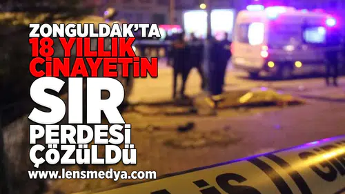 Zonguldak'ta 18 Yıllık cinayetin sır perdesi çözüldü!