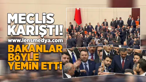 Meclis karıştı... Bakanlar böyle yemin etti!