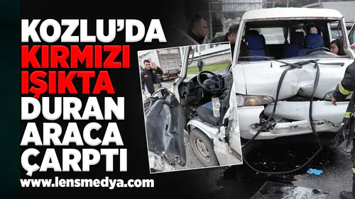 Kozlu'da kırmızı ışıkta duran araca çarptı!