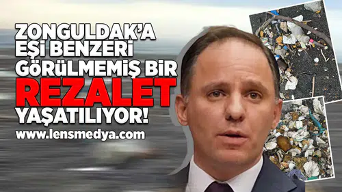 Zonguldak'a eşi benzeri görülmemiş bir rezalet yaşatılıyor!