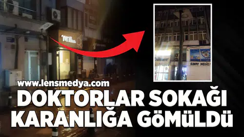 Doktorlar sokağı karanlığa gömüldü!