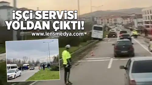 İşçi servisi yoldan çıktı!