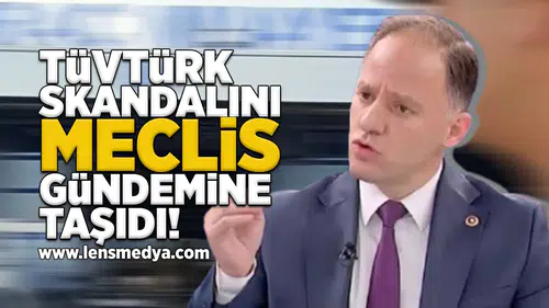 TÜVTüRK skandalını meclis gündemine taşıdı!