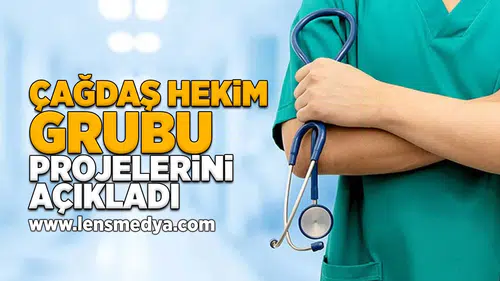 Çağdaş hekim grubu projelerini açıkladı!