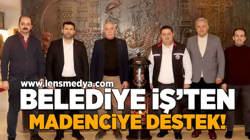 Belediye İş'ten madenciye destek!