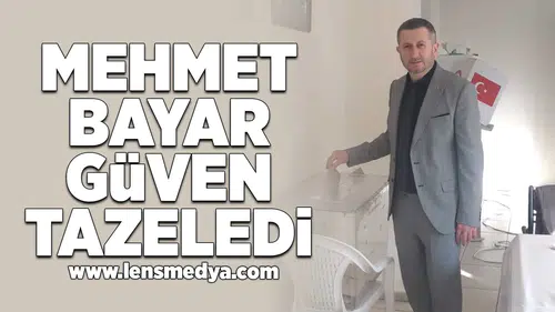 Mehmet Bayar güven tazeledi!