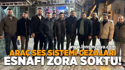 Araç ses sistemi cezaları esnafı zora soktu!