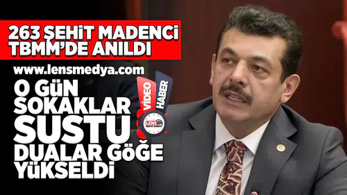 263 Şehit madenci TBMM'de anıldı!