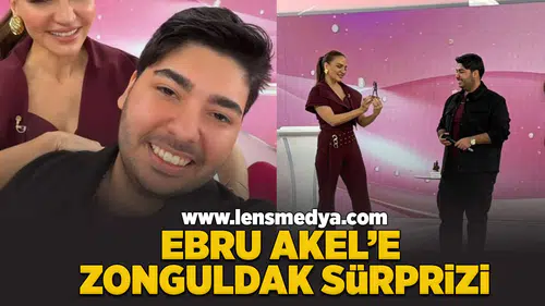 Ebru Akel'e Zonguldak sürprizi!