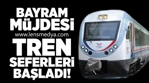 Bayram Müjdesi: Tren Seferleri Başladı!