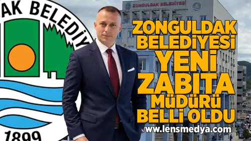 Zonguldak Belediyesi yeni zabıta müdürü belli oldu!