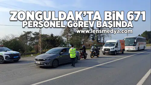 Zonguldak'ta Bin 671 Personel görev başında!