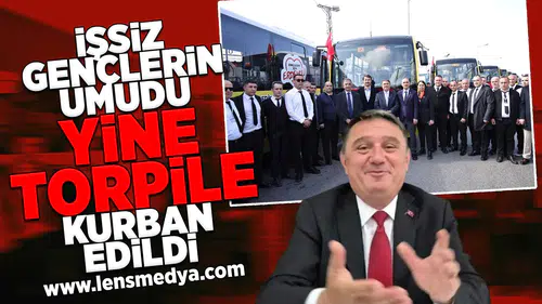 İşsiz gençlerin umudu yine torpile kurban edildi!