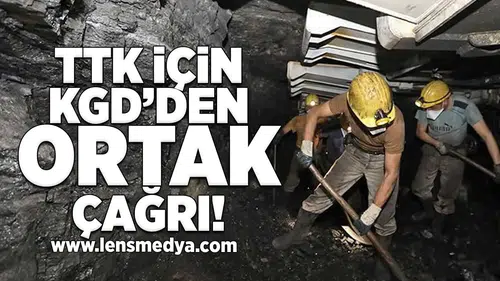 KGD'den TTK için ortak çağrı!