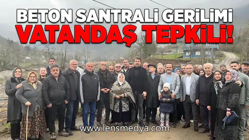 Beton santrali gerilimi: Vatandaş tepkili!