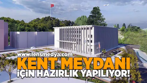 Kent Meydanı için hazırlıklar yapılıyor!