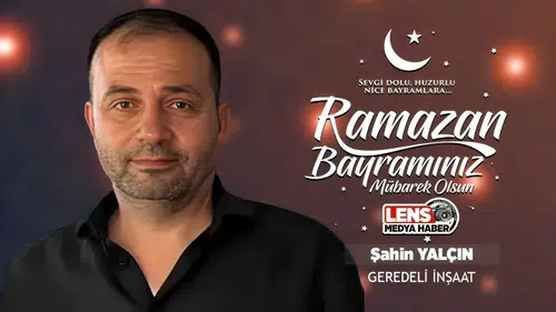 Şahin Yalçın'ın Ramazan Bayramı Mesajı