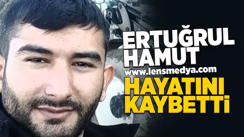 Ertuğrul Hamut hayatını kaybetti!